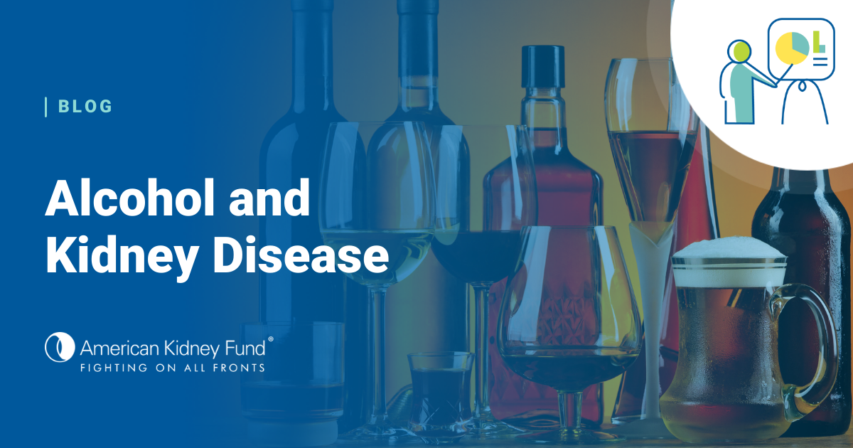 Alcohol and kidney disease American Kidney Fund